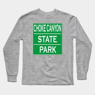 CHOKE CANYON STATE PARK Long Sleeve T-Shirt
